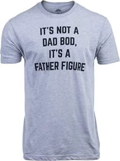 It's Not A Dad BOD, It's A Father Figure | Funny Tee Shirt, Sarcastic Saying Humor Joke T-Shirt For Men Grandpa Daddy 15 It's Not A Dad BOD, It's A Father Figure | Funny Tee Shirt, Sarcastic Saying Humor Joke T-Shirt For Men Grandpa Daddy -T-Shirt Store 41mQqs5orEL. AC
