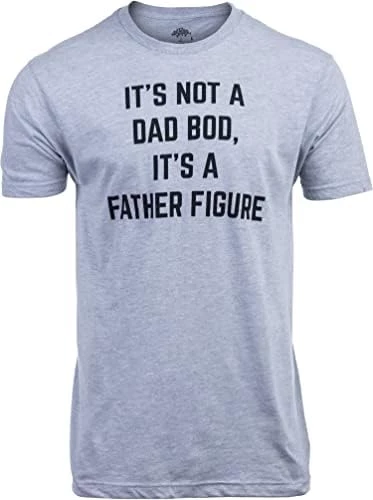 It's Not A Dad BOD, It's A Father Figure | Funny Tee Shirt, Sarcastic Saying Humor Joke T-Shirt For Men Grandpa Daddy 9 It's Not A Dad BOD, It's A Father Figure | Funny Tee Shirt, Sarcastic Saying Humor Joke T-Shirt For Men Grandpa Daddy - Image 7