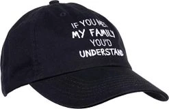 If You Met My Family, You'd Understand | Funny Family Humor Unisex Baseball Dad Hat Black
