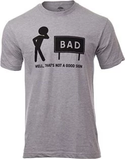 That's Not A Good Sign | Dad Joke Funny Father Grandpa Daddy Father's Day Bad Pun Humor T-Shirt