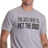 I'm Just Here To Pet The Dogs | Funny Doggo Good Boy Puppy Dad Father T-Shirt -T-Shirt Store 41o4R6a5pAL