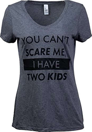 You Can't Scare Me, I Have Children | Funny Mom Mommy Mama Cute Joke Women V-Neck T-Shirt 3 You Can't Scare Me, I Have Children | Funny Mom Mommy Mama Cute Joke Women V-Neck T-Shirt