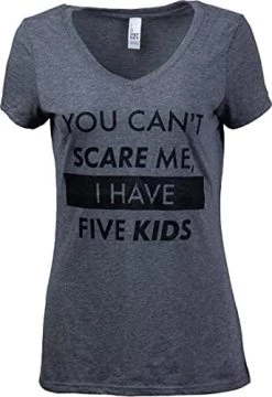 You Can't Scare Me, I Have Children | Funny Mom Mommy Mama Cute Joke Women V-Neck T-Shirt 22 You Can't Scare Me, I Have Children | Funny Mom Mommy Mama Cute Joke Women V-Neck T-Shirt -T-Shirt Store 41tjhDja8CS. AC