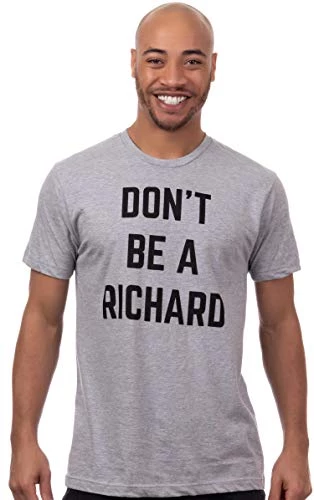 Don't Be A Richard | Funny Phrase Saying Comment Sarcastic Joke Humor Funnt T-Shirt For Men 4 Don't Be A Richard | Funny Phrase Saying Comment Sarcastic Joke Humor Funnt T-Shirt For Men - Image 2