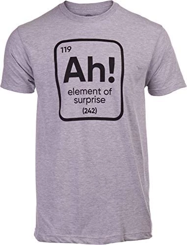 Ah! The Element Of Surprise | Funny Science Teacher Sarcastic Joke Saying Comment Phrase Men T-Shirt 7 Ah! The Element Of Surprise | Funny Science Teacher Sarcastic Joke Saying Comment Phrase Men T-Shirt - Image 5
