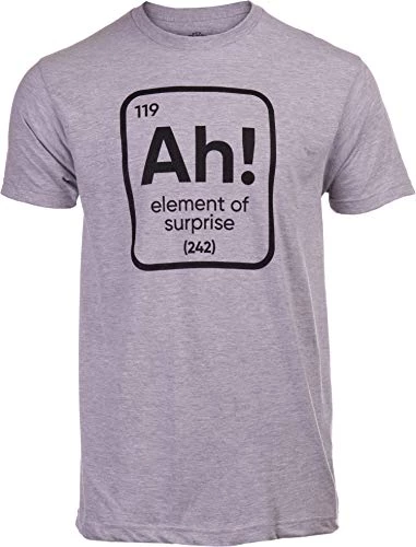 Ah! The Element Of Surprise | Funny Science Teacher Sarcastic Joke Saying Comment Phrase Men T-Shirt 3 Ah! The Element Of Surprise | Funny Science Teacher Sarcastic Joke Saying Comment Phrase Men T-Shirt