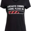 Sarcastic Comment Loading Please Wait Funny Sarcasm Humor For Women T-Shirt Top 2 Sarcastic Comment Loading Please Wait Funny Sarcasm Humor For Women T-Shirt Top -T-Shirt Store 41z7ic1rChL