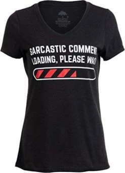Sarcastic Comment Loading Please Wait Funny Sarcasm Humor For Women T-Shirt Top 11 Sarcastic Comment Loading Please Wait Funny Sarcasm Humor For Women T-Shirt Top -T-Shirt Store 41z7ic1rChL. AC