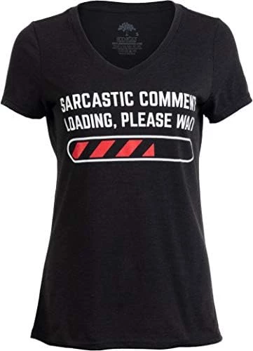 Sarcastic Comment Loading Please Wait Funny Sarcasm Humor For Women T-Shirt Top 7 Sarcastic Comment Loading Please Wait Funny Sarcasm Humor For Women T-Shirt Top - Image 5