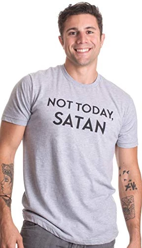 Not Today, Satan | Funny Saying Witty Comment For Men Or Women Humor T-Shirt 5 Not Today, Satan | Funny Saying Witty Comment For Men Or Women Humor T-Shirt - Image 3