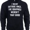 I Went Outside Once, Graphics Weren't That Good | Funny Video Gamer Joke Men Funnt T-Shirt 2 I Went Outside Once, Graphics Weren't That Good | Funny Video Gamer Joke Men Funnt T-Shirt -T-Shirt Store 41zvr1Qq42L
