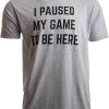 I Paused My Game To Be Here | Funny Video Gamer Humor Joke For Men Women T-Shirt 2 I Paused My Game To Be Here | Funny Video Gamer Humor Joke For Men Women T-Shirt -T-Shirt Store 511ymPHAgLL