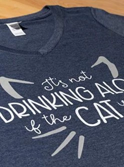 It's Not Drinking Alone If Cat Is Home | Funny Joke Fun V-Neck T-Shirt For Women 8 It's Not Drinking Alone If Cat Is Home | Funny Joke Fun V-Neck T-Shirt For Women -T-Shirt Store 512CFbz41UL
