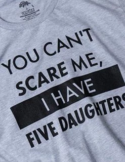 You Can't Scare Me, I Have Daughters | Funny Dad Daddy Cute Joke Men T-Shirt 8 You Can't Scare Me, I Have Daughters | Funny Dad Daddy Cute Joke Men T-Shirt -T-Shirt Store 513lPPjiKAL