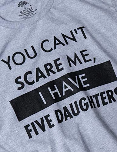 You Can't Scare Me, I Have Daughters | Funny Dad Daddy Cute Joke Men T-Shirt 5 You Can't Scare Me, I Have Daughters | Funny Dad Daddy Cute Joke Men T-Shirt - Image 3