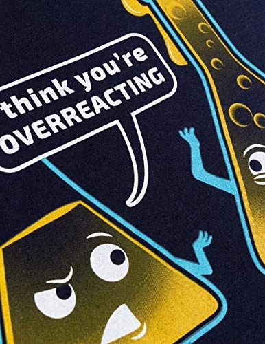 You're Overreacting | Chemistry Humor, Funny Science Teacher Pun Unisex T-Shirt 5 You're Overreacting | Chemistry Humor, Funny Science Teacher Pun Unisex T-Shirt - Image 3