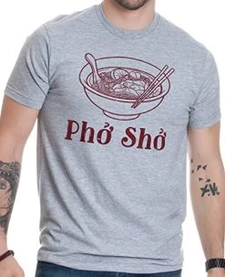 Pho Sho | Funny Vietnamese Cuisine Vietnam Foodie Chef Cook Food Humor T-Shirt