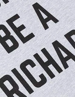 Don't Be A Richard | Funny Phrase Saying Comment Sarcastic Joke Humor Funnt T-Shirt For Men 11 Don't Be A Richard | Funny Phrase Saying Comment Sarcastic Joke Humor Funnt T-Shirt For Men -T-Shirt Store 51IINJSwC6L