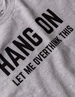 Hang On, Let Me Overthink This | Funny Men Sarcasm Joke Sarcastic Graphic T-Shirt -T-Shirt Store 51YBnBCN6vL
