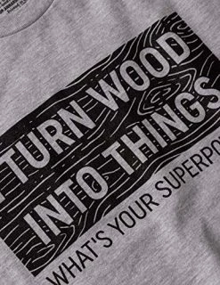 I Turn Wood Into Things, What's Your Superpower? | Funny Woodworking Wood Working Saw Dust Humor T-Shirt 12 I Turn Wood Into Things, What's Your Superpower? | Funny Woodworking Wood Working Saw Dust Humor T-Shirt -T-Shirt Store 51lmNVzPNKL