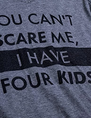You Can't Scare Me, I Have Children | Funny Mom Mommy Mama Cute Joke Women V-Neck T-Shirt 6 You Can't Scare Me, I Have Children | Funny Mom Mommy Mama Cute Joke Women V-Neck T-Shirt - Image 4