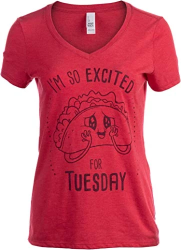 Taco I'm So Excited For Tuesday! | Funny Foodie Food Joke V-Neck T-Shirt For Women 3 Taco I'm So Excited For Tuesday! | Funny Foodie Food Joke V-Neck T-Shirt For Women