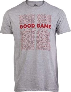 Good Game, I Hate You | Funny Sports Sarcasm Sarcastic Saying Comment Men Women Shirt-(Adult,L)
