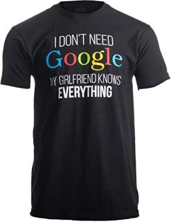 My Girlfriend Knows Everything! | Funny Boyfriend T-Shirt