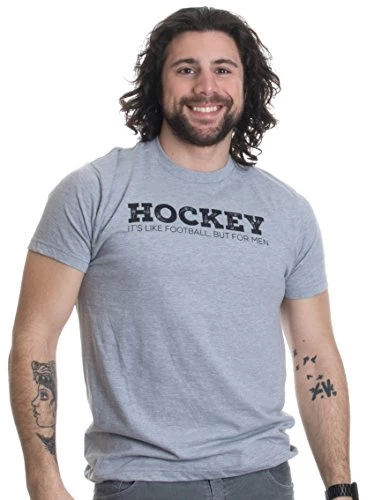 Hockey: It's Like Football, But For Men | Funny Hockey Team League Humor T-Shirt 3 Hockey: It's Like Football, But For Men | Funny Hockey Team League Humor T-Shirt