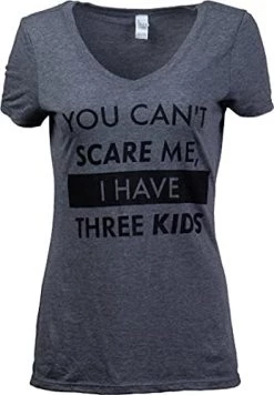 You Can't Scare Me, I Have Children | Funny Mom Mommy Mama Cute Joke Women V-Neck T-Shirt 24 You Can't Scare Me, I Have Children | Funny Mom Mommy Mama Cute Joke Women V-Neck T-Shirt -T-Shirt Store 418VjVr2M0S. AC 2