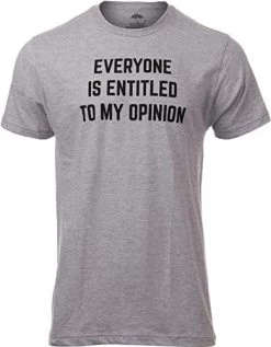 Everyone Is Entitled To My Opinion | Funny Sarcastic Comment Sarcasm Humor Saying Phrase For Men Women T-Shirt -T-Shirt Store 41Qct5IhQoL. AC