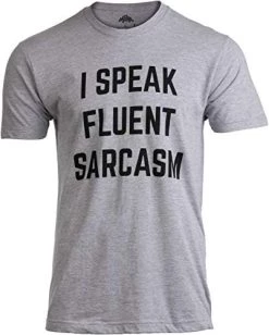 I Speak Fluent Sarcasm | Funny Sarcastic Humor Joke Comment Saying Men T-Shirt -T-Shirt Store 41VAgkdybBL. AC