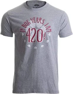 In Dog Years, I'm 420! | 60th Birthday, Funny 60 Year Old Gift Unisex T-Shirt
