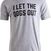 I Let The Dogs Out | Funny Dog Walker Joke Pet Owner Humor Men Women T-Shirt -T-Shirt Store 41oX0OwWXNL