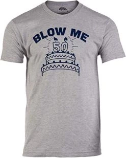 Blow Me (50th Birthday Candles) | Funny Offensive Inappropriate Sarcastic 50 Joke T-Shirt For Men