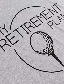 My (Golf) Retirement Plan | Funny Saying Golfing Shirt Golfer Ball Humor For Men T-Shirt 12 My (Golf) Retirement Plan | Funny Saying Golfing Shirt Golfer Ball Humor For Men T-Shirt -T-Shirt Store 511an2KFwFL