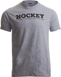 Hockey: It's Like Football, But For Men | Funny Hockey Team League Humor T-Shirt 13 Hockey: It's Like Football, But For Men | Funny Hockey Team League Humor T-Shirt -T-Shirt Store 516lhugSgL. AC