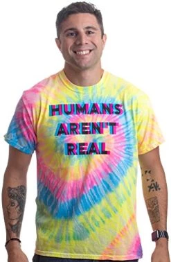 Humans Aren't Real | Funny Festival Hippy Rave Drug Tie Dye For Men Or Women T-Shirt 9 Humans Aren't Real | Funny Festival Hippy Rave Drug Tie Dye For Men Or Women T-Shirt -T-Shirt Store 51NfrIyR1NL