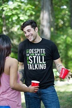 Yet Despite The Look On My Face, You're Still Talking | Sarcastic Unisex T-Shirt -T-Shirt Store 51crJLs2xYL