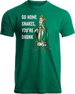 Go Home Snakes, You're Drunk | Funny St. Patrick Paddy's Day Irish Pride T-Shirt